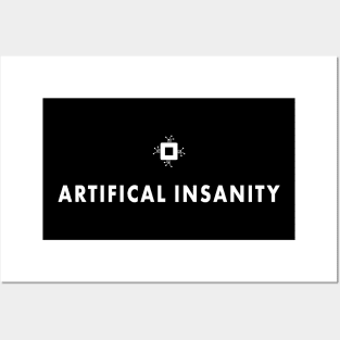 Artifical Insanity Posters and Art
